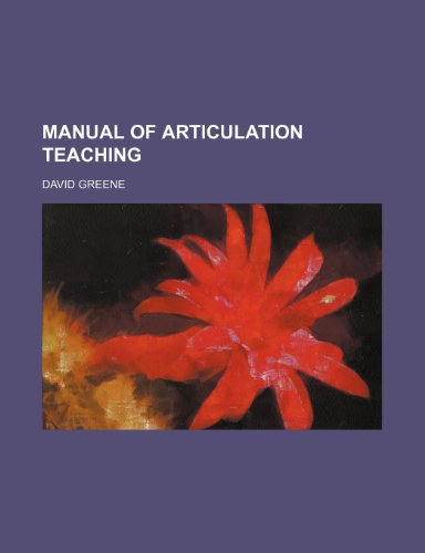 Manual of Articulation Teaching (9780217015004) by Greene, David