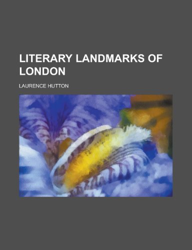 Literary Landmarks of London (9780217015301) by Hutton, Laurence