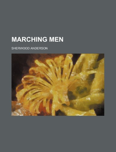 Marching men (9780217016056) by Anderson, Sherwood