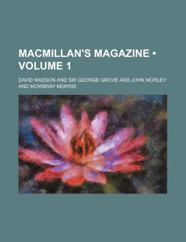 Macmillan's Magazine (Volume 1) (9780217016278) by Masson, David