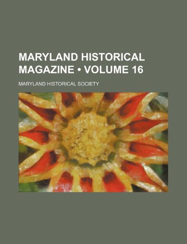 Maryland Historical Magazine (Volume 16) (9780217017442) by Society, Maryland Historical