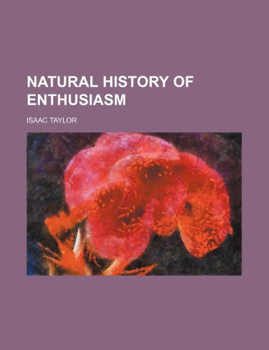 Natural History of Enthusiasm (9780217024211) by Taylor, Isaac