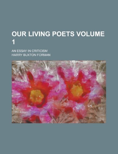 Our Living Poets; An Essay in Criticism Volume 1 (9780217027113) by Forman, Harry Buxton