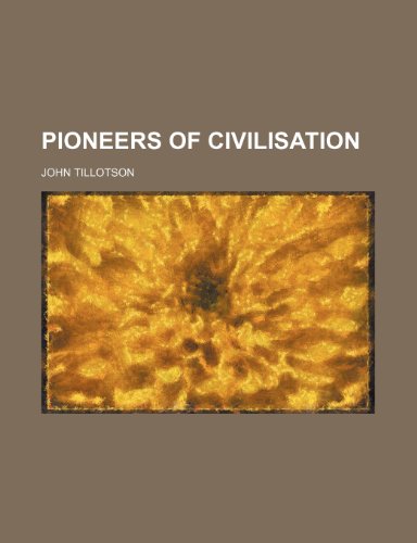 Pioneers of civilisation (9780217028752) by Tillotson, John