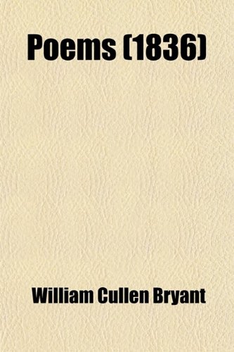 Poems (1836) (9780217029179) by Bryant, William Cullen