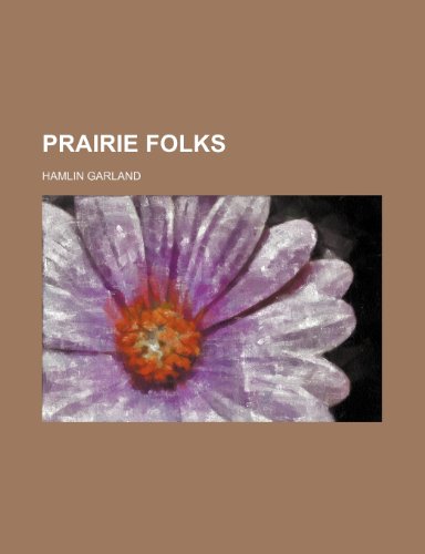 Prairie folks (9780217029759) by Garland, Hamlin