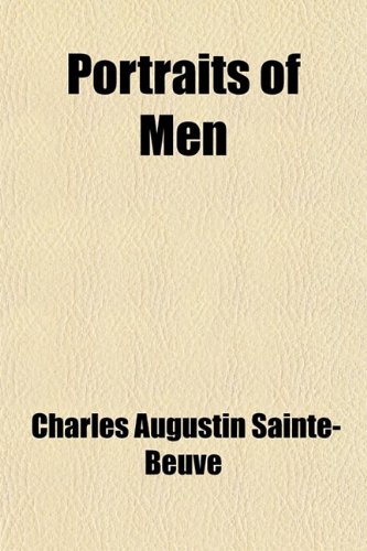 Portraits of Men (9780217033060) by Sainte-Beuve, Charles Augustin