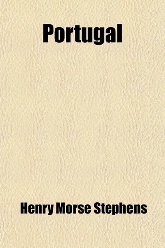 Portugal (9780217033152) by Stephens, Henry Morse