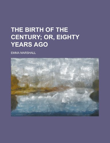The Birth of the Century (9780217036023) by Marshall, Emma