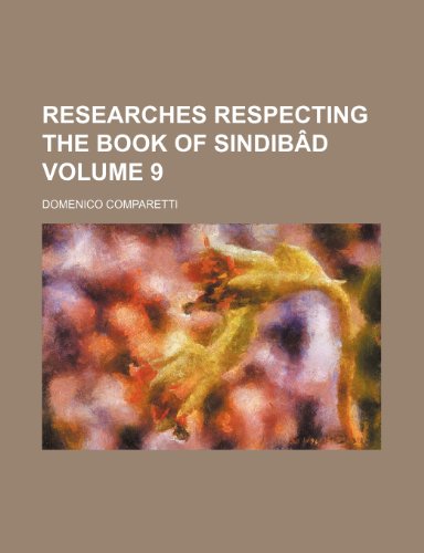 Researches Respecting the Book of Sindibad (Volume 9) (9780217041218) by Comparetti, Domenico