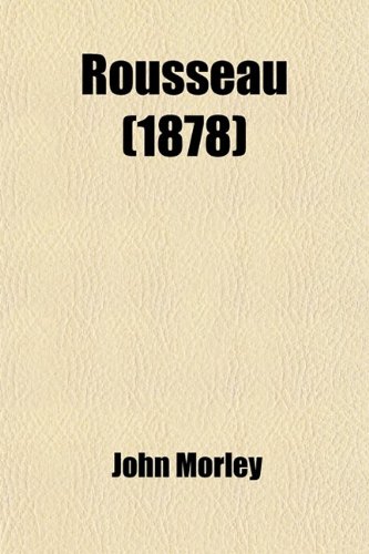 Rousseau (9780217042253) by Morley, John