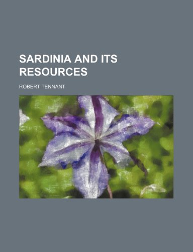 Sardinia and Its Resources (9780217044073) by Tennant, Robert