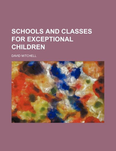 Schools and Classes for Exceptional Children (9780217044684) by Mitchell, David