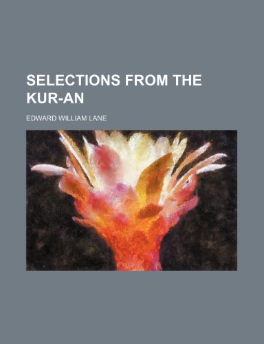 Selections From the Kur-An (9780217046770) by Lane, Edward William