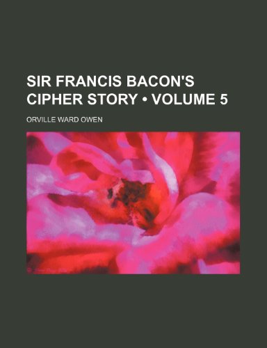 Beispielbild fr Sir Francis Bacon`s Cipher Story (Volume 5) zum Verkauf von Buchpark