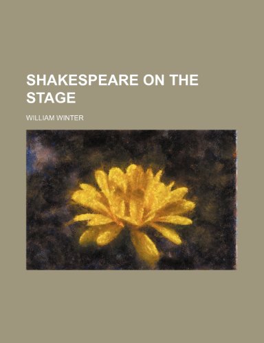 Shakespeare on the Stage (9780217053594) by Winter, William