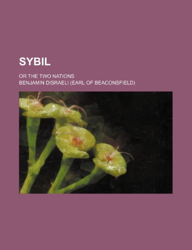 Sybil; or The two nations (9780217055307) by Disraeli, Benjamin