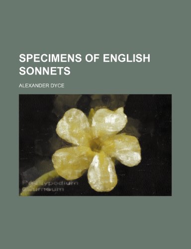 Specimens of English Sonnets (9780217056045) by Dyce, Alexander