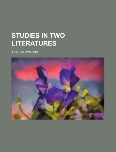 Studies in Two Literatures (9780217059015) by Symons, Arthur