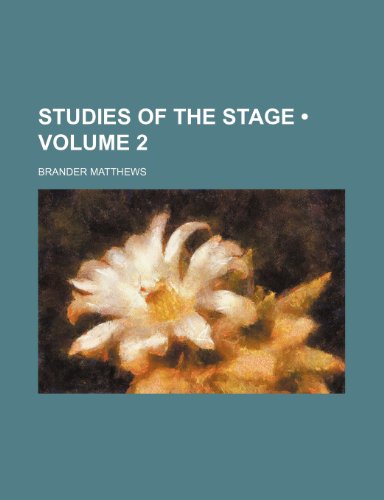 Studies of the Stage (9780217059299) by Matthews, Brander