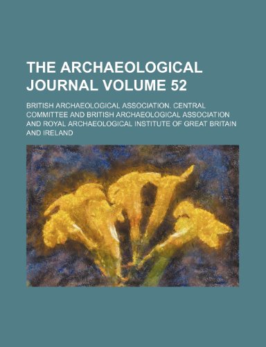 The Archaeological journal Volume 52 (9780217063494) by Committee, British Archaeological