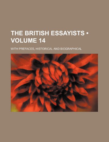9780217067089: The British essayists (Volume 14); with prefaces, historical and biographical