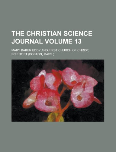 The Christian Science Journal (Volume 13) (9780217073905) by Eddy, Mary Baker