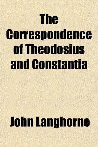 The Correspondence of Theodosius and Con (9780217075336) by [???]