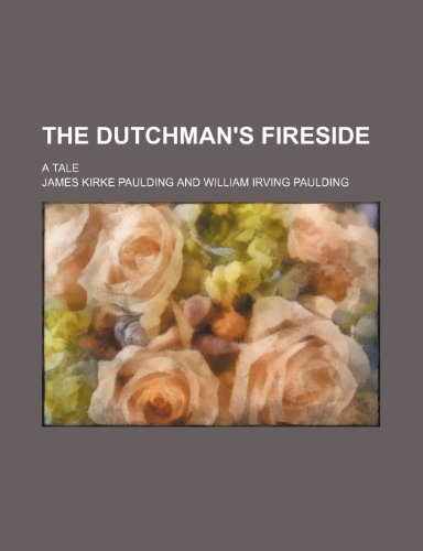 9780217076975: The Dutchman's Fireside; A Tale
