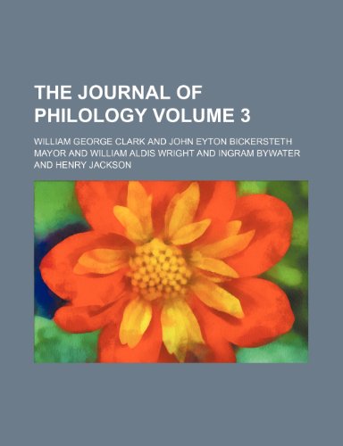 The Journal of philology Volume 3 (9780217086523) by Clark, William George