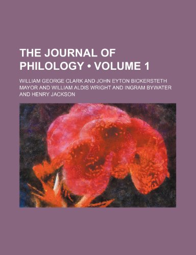 The Journal of Philology (Volume 1) (9780217087261) by Clark, William George