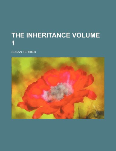 The Inheritance Volume 1 (9780217089739) by Ferrier, Susan
