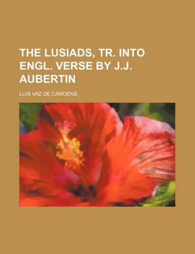 9780217090551: The Lusiads, Tr. Into Engl. Verse by J.j. Aubertin