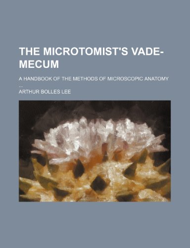 9780217095440: The Microtomist's Vade-Mecum; A Handbook of the Methods of Microscopic Anatomy