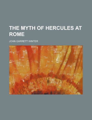 The Myth of Hercules at Rome (9780217099042) by Winter, John Garrett