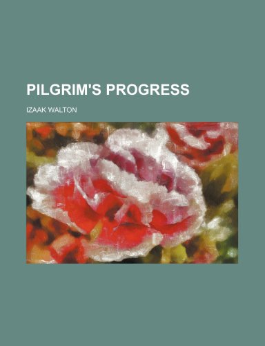 Pilgrim's Progress (9780217103633) by Walton, Izaak