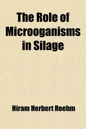 9780217106146: The Role of Microoganisms in Silage