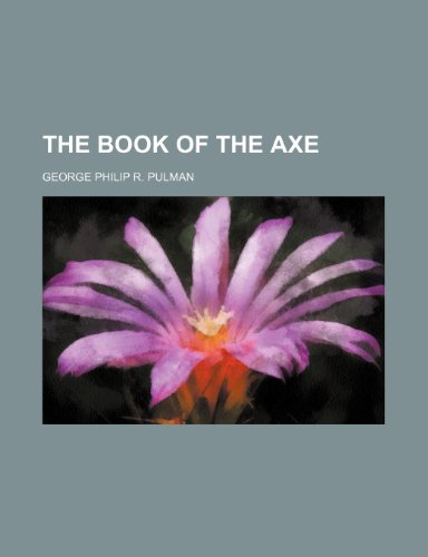 9780217113076: The Book of the Axe