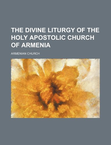 9780217117432: The Divine Liturgy of the Holy Apostolic Church of Armenia