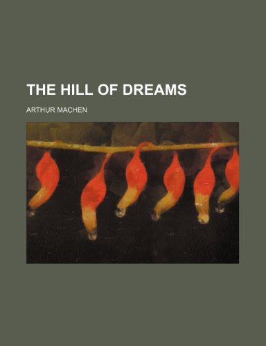 The hill of dreams (9780217117807) by Machen, Arthur