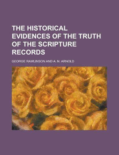 The Historical Evidences of the Truth of the Scripture Records (9780217118149) by Rawlinson, George