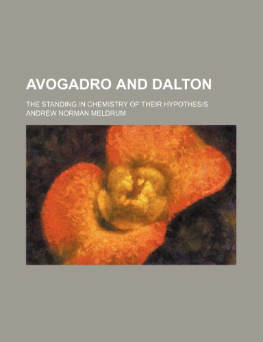 Beispielbild fr Avogadro and Dalton; The Standing in Chemistry of Their Hypothesis zum Verkauf von Buchpark
