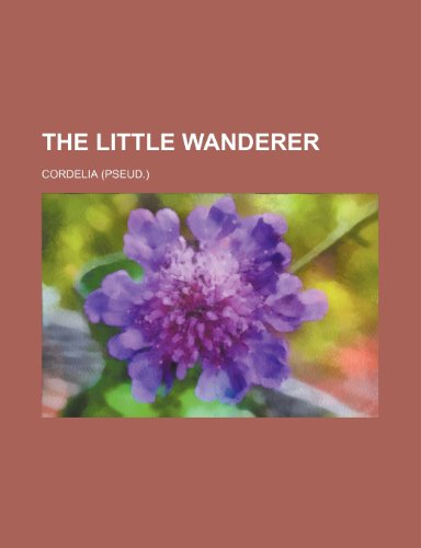 9780217121941: The Little Wanderer