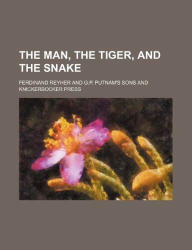 9780217123594: The Man, the Tiger, and the Snake