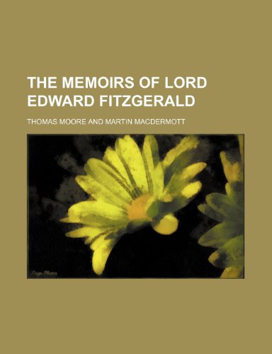 The Memoirs of Lord Edward Fitzgerald (9780217125246) by Moore, Thomas