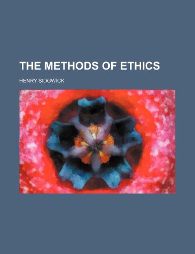 The Methods of Ethics (9780217125772) by Sidgwick, Henry