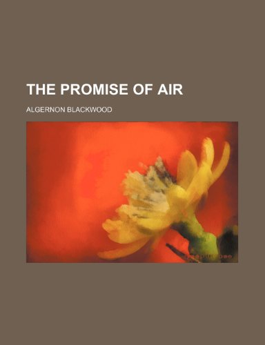 The Promise of Air (9780217128506) by Blackwood, Algernon