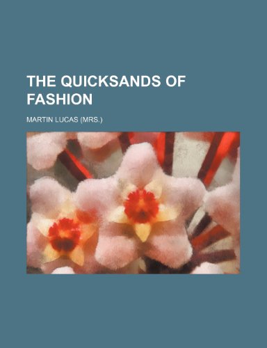 The quicksands of fashion (9780217129978) by Lucas, Martin