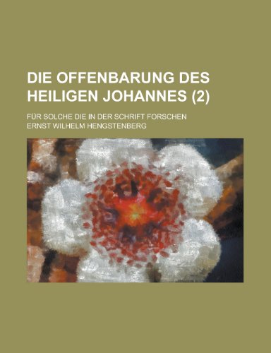 Die Offenbarung Des Heiligen Johannes; Fur Solche Die in Der Schrift Forschen (2) (9780217130240) by Carmichael, Leonard; Hengstenberg, Ernst Wilhelm