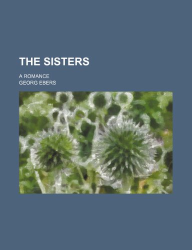 The sisters; a romance (9780217131643) by Ebers, Georg